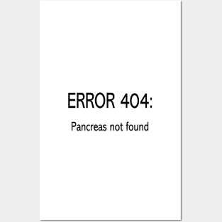 ERROR 404  Pancreas Not Found Posters and Art